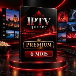Abonnement IPTV Quebec Premium 6 mois