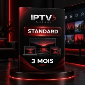 Abonnement IPTV Québec Standard 3 mois